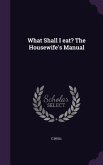 What Shall I eat? The Housewife's Manual