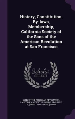 History, Constitution, By-laws, Membership, California Society of the Sons of the American Revolution at San Francisco