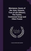 Mariamne, Queen of the Jews, Genesis, Tree of Life (Edison), The Fairies, Centennial Songs and Other Poems