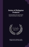 Duties of Philippine Products: Hearings Before the United States House Committee on Ways and ...