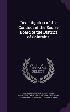 Investigation of the Conduct of the Excise Board of the District of Columbia