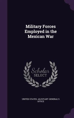 Military Forces Employed in the Mexican War