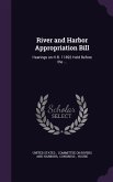 River and Harbor Appropriation Bill: Hearings on H.R. 11892 Held Before the ...