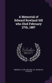 A Memorial of Edward Rowland Sill who Died February 27th, 1887