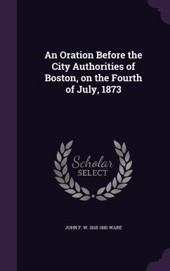 ORATION BEFORE THE CITY AUTHOR - Ware, John F. W. 1818-1881