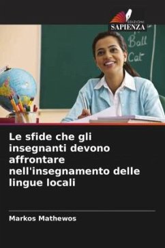 Le sfide che gli insegnanti devono affrontare nell'insegnamento delle lingue locali - Mathewos, Markos