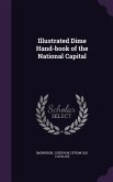 Illustrated Dime Hand-book of the National Capital