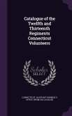 Catalogue of the Twelfth and Thirteenth Regiments Connecticut Volunteers