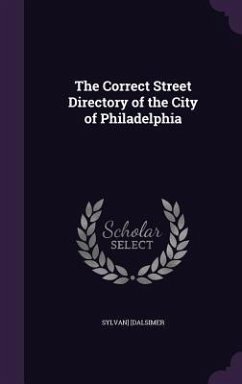 The Correct Street Directory of the City of Philadelphia - [Dalsimer, Sylvan]