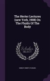 The Herter Lectures (new York, 1908) On The Fluids Of The Body