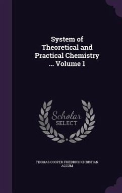 System of Theoretical and Practical Chemistry ... Volume 1 - Friedrich Christian Accum, Thomas Cooper