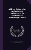 Address Delivered at the Centennial Celebration of the Settlement of Breckinridge County