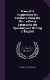 Manual of Suggestions for Teachers Using the Manly-Bailey Lessons in the Speaking and Writing of English