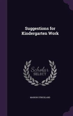 Suggestions for Kindergarten Work - Strickland, Marion