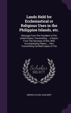 Cover Lands Held for Ecclesiastical or Religious Uses in the Philippine Islands, etc.