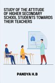 Study of the attitude of higher secondary school students towards their teachers