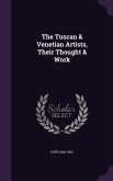 The Tuscan & Venetian Artists, Their Thought & Work