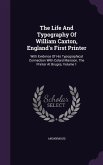 The Life And Typography Of William Caxton, England's First Printer