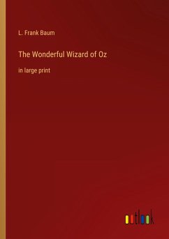 The Wonderful Wizard of Oz - Baum, L. Frank