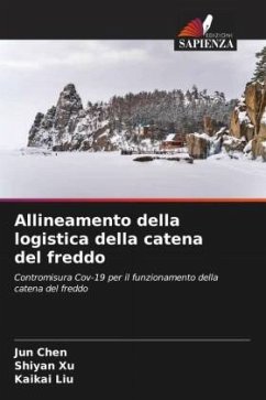 Allineamento della logistica della catena del freddo - Chen, Jun;Xu, Shiyan;Liu, Kaikai