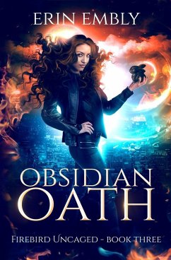 Obsidian Oath (Firebird Uncaged Book 3) - Embly, Erin