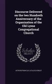 Discourse Delivered on the two Hundreth Anniversary of the Organization of the Old Lyme Congregational Church