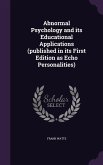 Abnormal Psychology and its Educational Applications (published in its First Edition as Echo Personalities)