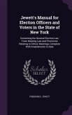 Jewett's Manual for Election Officers and Voters in the State of New York