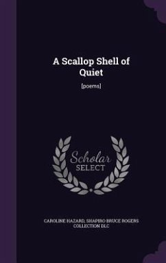 A Scallop Shell of Quiet - Hazard, Caroline; Dlc, Shapiro Bruce Rogers Collection