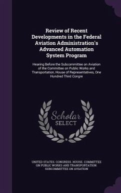 Review of Recent Developments in the Federal Aviation Administration's Advanced Automation System Program