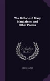 The Ballade of Mary Magdalene, and Other Poems