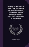 History of the State of New York, for the use of Common Schools, Academies, Normal and High Schools, and Other Seminaries of Instruction