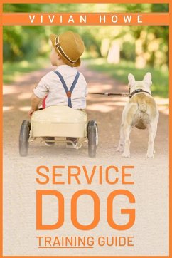 Service Dog Training Guide - Howe, Vivian