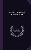 Seventy Solfeggi for Class-singing