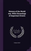 History of the World war, With Chronology of Important Events