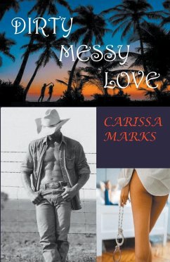 Dirty Messy Love - Marks, Carissa