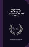 Exploration, Discovery and Conquest of the New World;