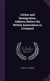 Cotton and Immigration. Address Before the British Association in Liverpool