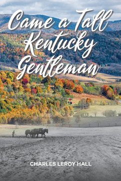 Came A Tall Kentucky Gentleman - Hall, Charles Leroy
