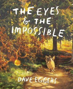The Eyes and the Impossible (eBook, ePUB) - Eggers, Dave