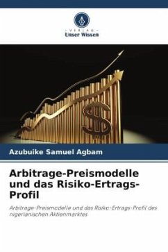 Arbitrage-Preismodelle und das Risiko-Ertrags-Profil - Agbam, Azubuike Samuel