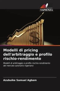 Modelli di pricing dell'arbitraggio e profilo rischio-rendimento - Agbam, Azubuike Samuel