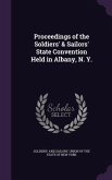 Proceedings of the Soldiers' & Sailors' State Convention Held in Albany, N. Y.