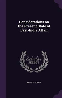 Considerations on the Present State of East-India Affair - Stuart, Andrew