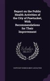 Report on the Public Health Activities of the City of Pawtucket, With Recommendations for Their Improvement