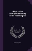 Helps to the Thoughtful Reading of the Four Gospels