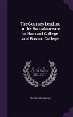 The Courses Leading to the Baccalaureate in Harvard College and Boston College