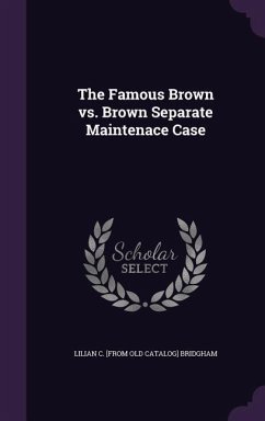 The Famous Brown vs. Brown Separate Maintenace Case - Bridgham, Lilian Clisby
