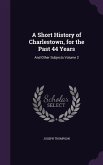 A Short History of Charlestown, for the Past 44 Years: And Other Subjects Volume 2
