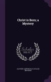 Christ is Born; a Mystery